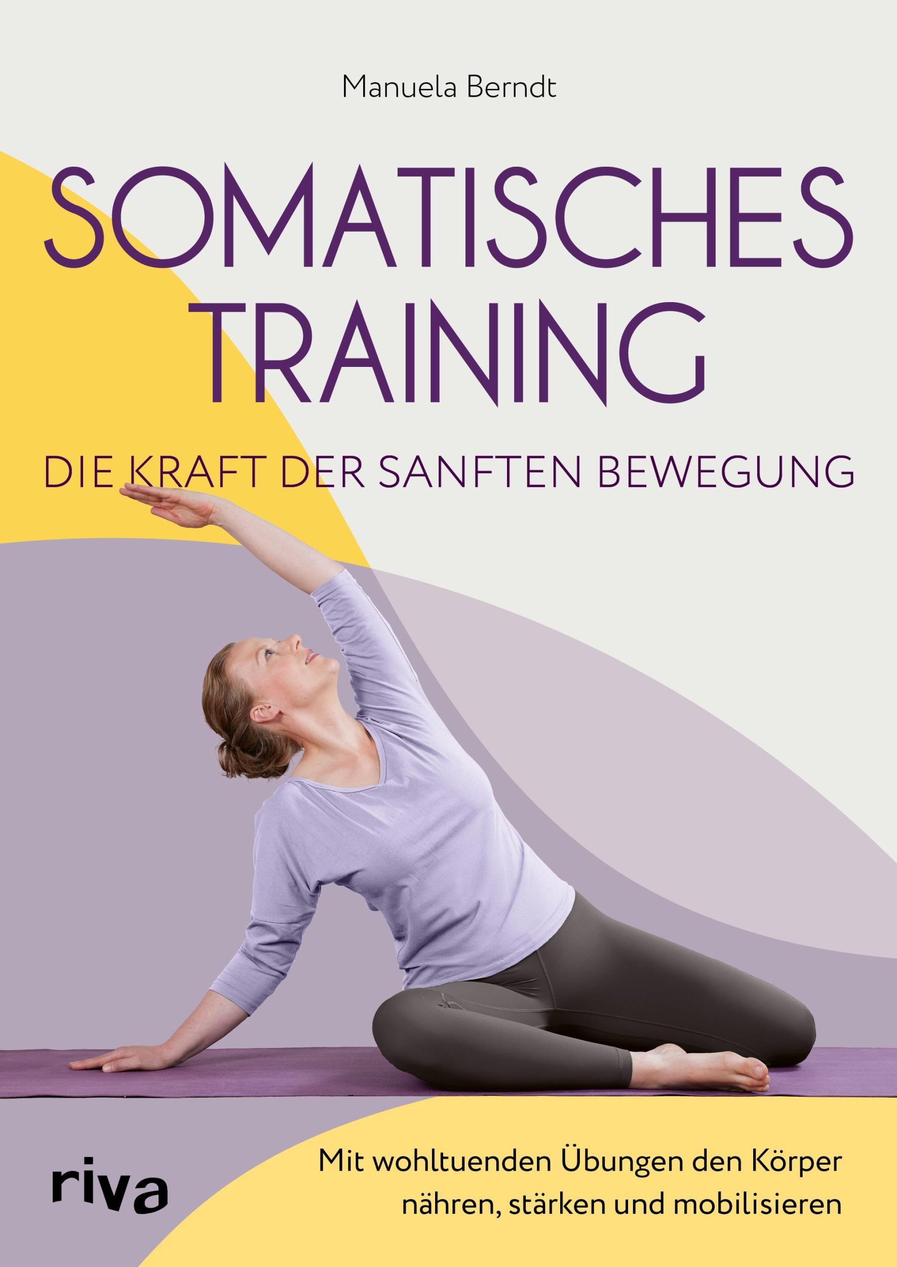 Cover: 9783742327819 | Somatisches Training - die Kraft der sanften Bewegung | Manuela Berndt