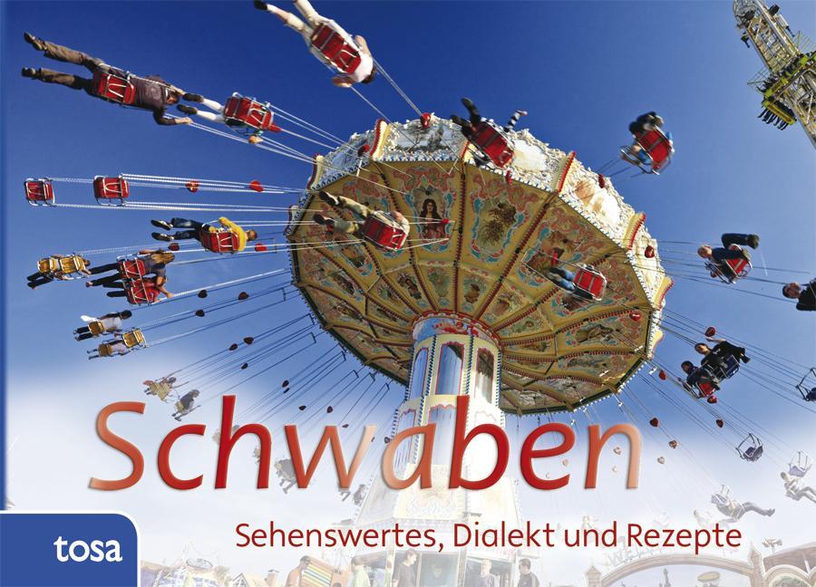 Cover: 9783863132507 | Schwaben | Sehenswertes, Kurioses und Rezepte | Buch | 288 S. | 2013