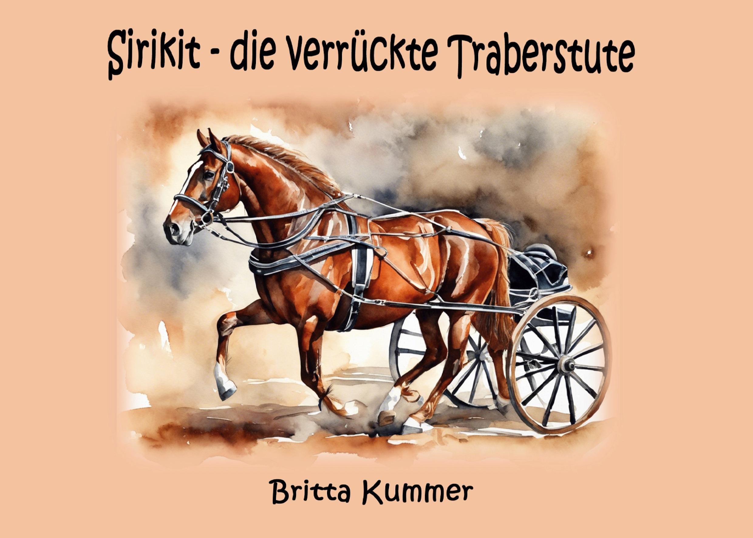 Cover: 9783759702999 | Sirikit - die verrückte Traberstute | Britta Kummer | Britta Kummer