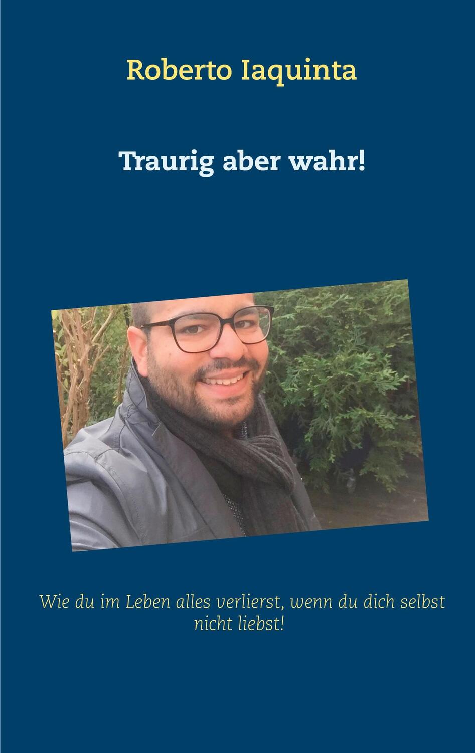 Cover: 9783751979443 | Traurig aber wahr! | Roberto Iaquinta | Taschenbuch | Books on Demand