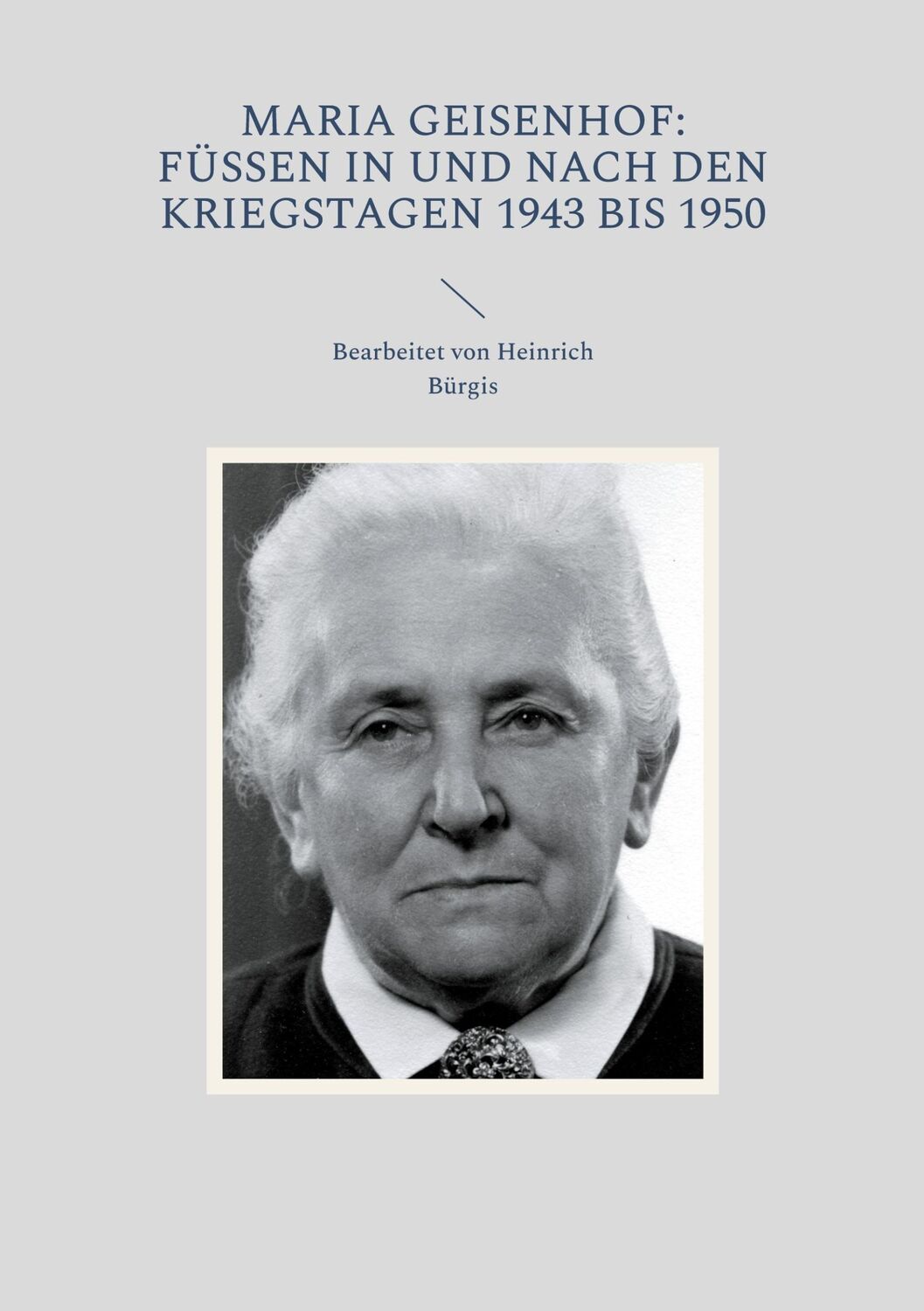 Cover: 9783758366413 | Maria Geisenhof: Füssen in und nach den Kriegstagen 1943 bis 1950