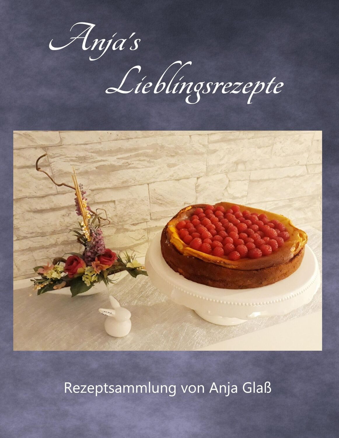 Cover: 9783751905657 | Anja´s Lieblingsrezepte | Rezeptsammlung von Anja Glaß | Anja Glaß