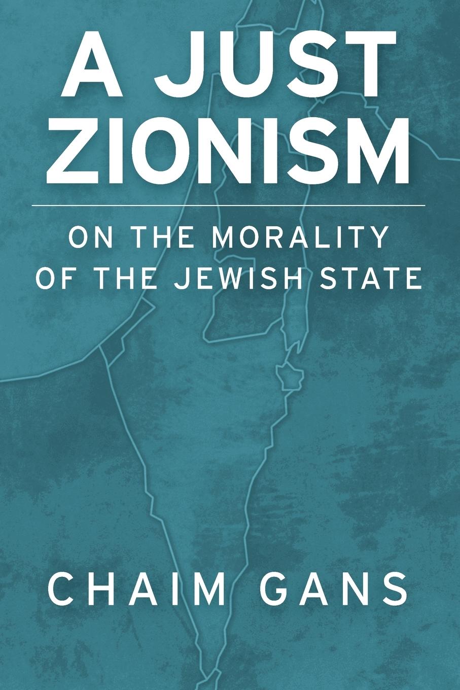 Cover: 9780199812066 | A Just Zionism | On the Morality of the Jewish State | Chaim Gans