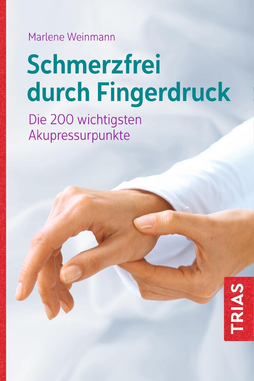 Cover: 9783432110745 | Schmerzfrei durch Fingerdruck | Die 200 wichtigsten Akupressurpunkte