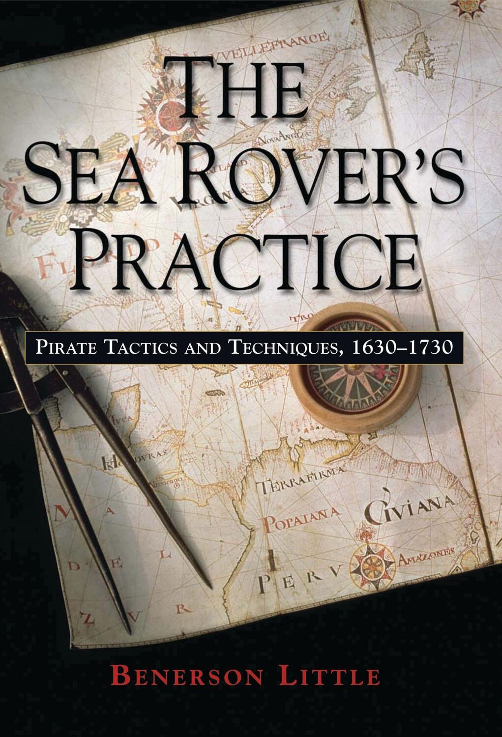 Cover: 9781574889116 | The Sea Rover's Practice | Pirate Tactics and Techniques, 1630-1730