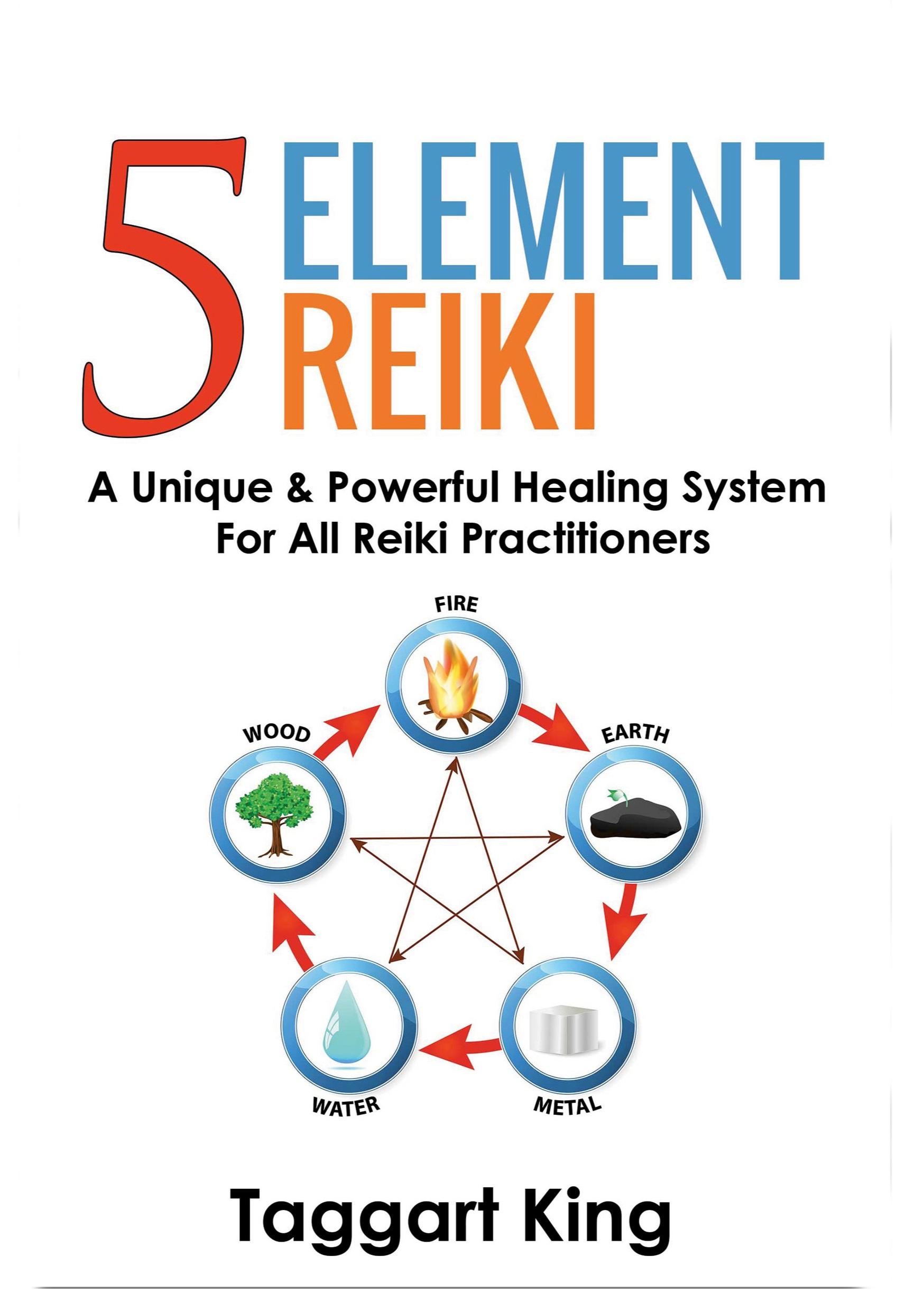 Cover: 9781999885205 | Five Element Reiki | Taggart W King | Taschenbuch | Englisch | 2017