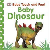 Cover: 9780241316344 | Baby Touch and Feel Baby Dinosaur | Dk | Buch | Papp-Bilderbuch | 2018