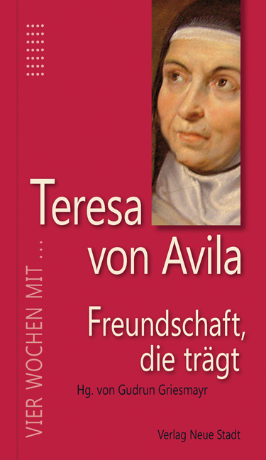 Cover: 9783734610486 | Freundschaft, die trägt | Vier Wochen mit Teresa von Avila | Ávila