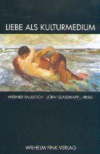 Cover: 9783770536573 | Liebe als Kulturmedium | Werner Faulstich | Taschenbuch | 184 S.