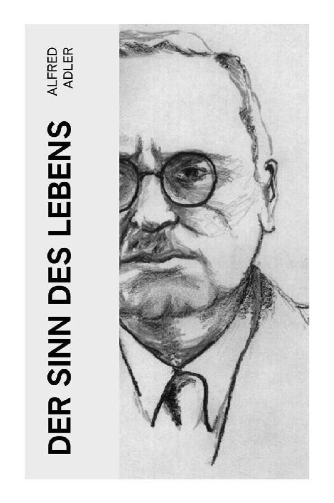 Cover: 9788027354368 | Der Sinn des Lebens | Klassiker der Psychotherapie | Alfred Adler