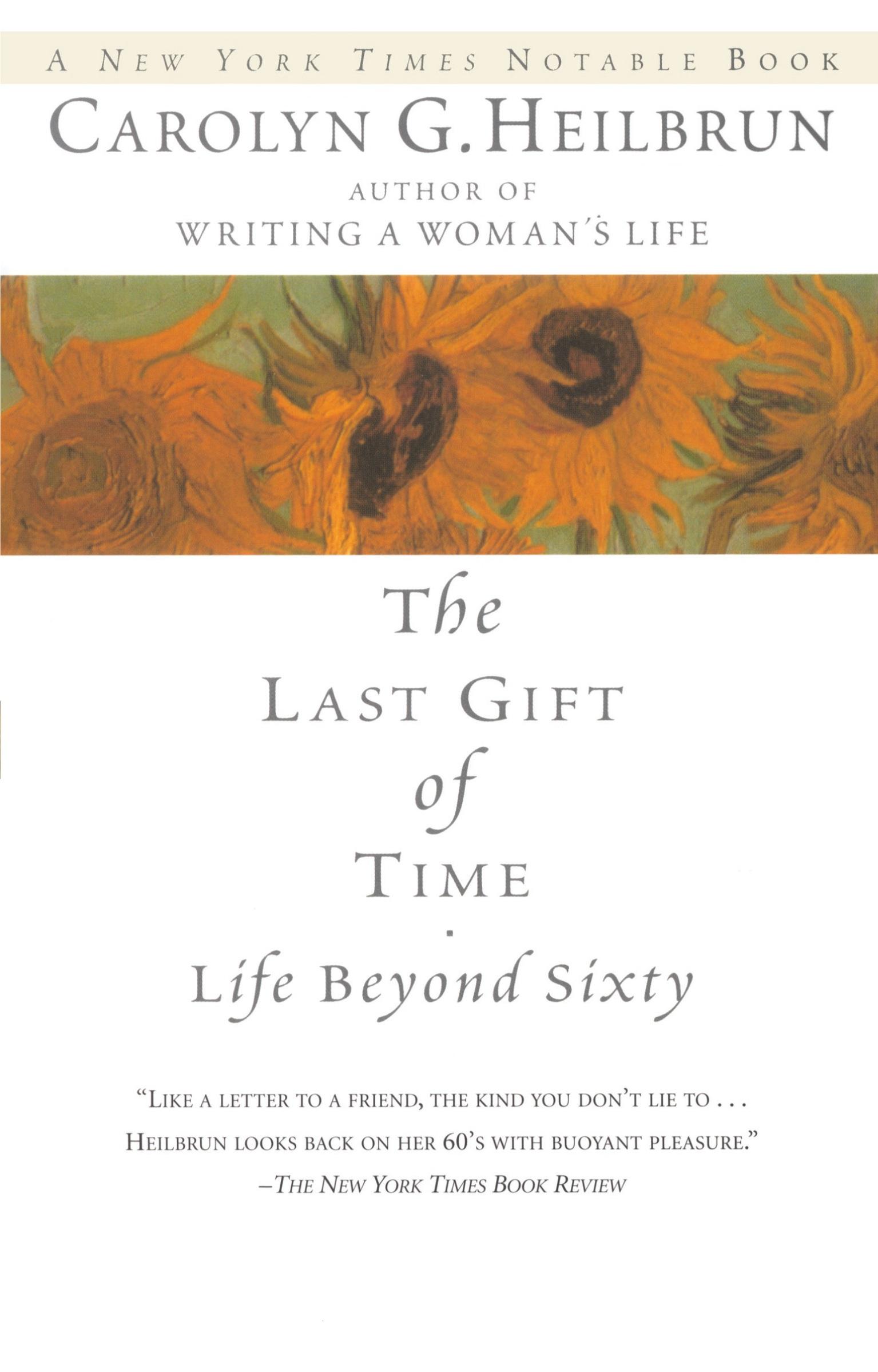 Cover: 9780345422958 | The Last Gift of Time | Life Beyond Sixty | Carolyn G. Heilbrun | Buch