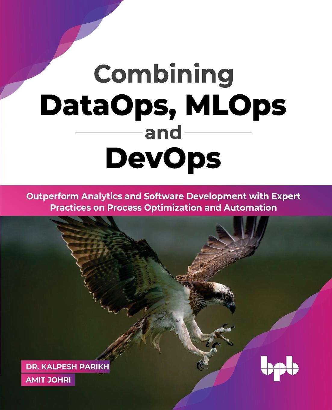 Cover: 9789355511911 | Combining DataOps, MLOps and DevOps | Kalpesh Parikh (u. a.) | Buch