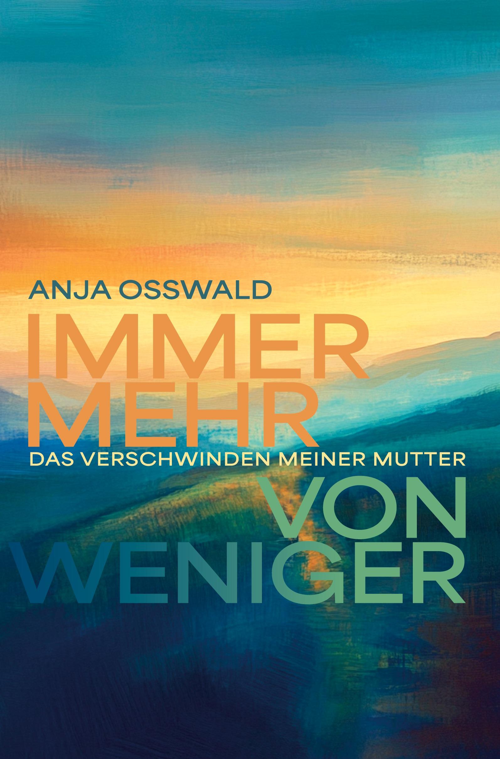 Cover: 9783759282798 | Immer Mehr von Weniger | Das Verschwinden meiner Mutter | Anja Osswald