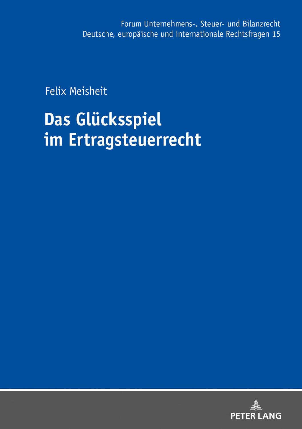 Cover: 9783631831267 | Das Glücksspiel im Ertragsteuerrecht | Felix Meisheit | Buch | Deutsch