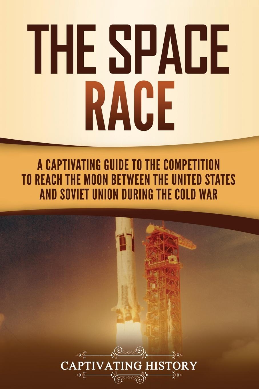 Cover: 9781647489410 | The Space Race | Captivating History | Taschenbuch | Englisch | 2020