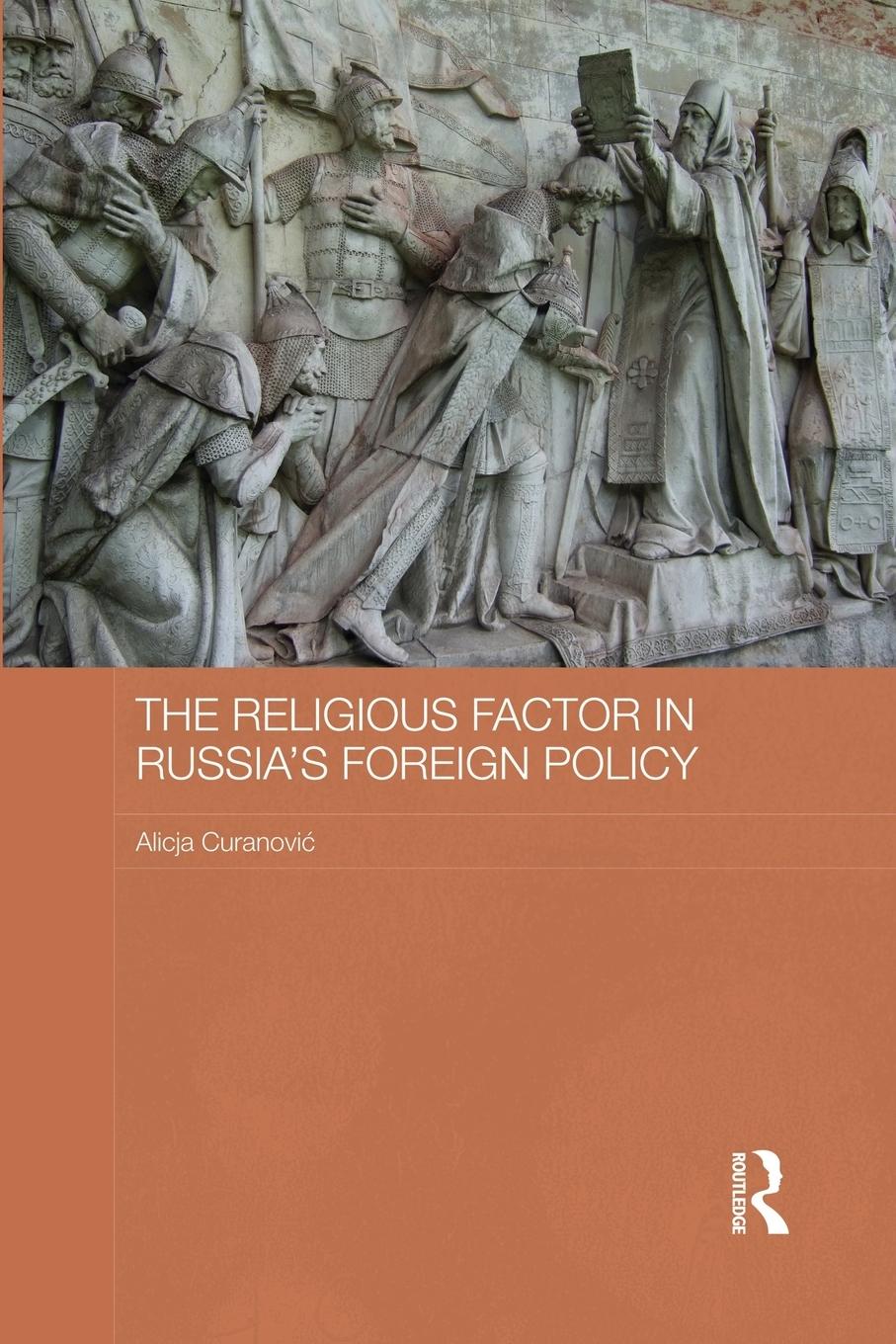 Cover: 9781138816831 | The Religious Factor in Russia's Foreign Policy | Alicja Curanovi¿