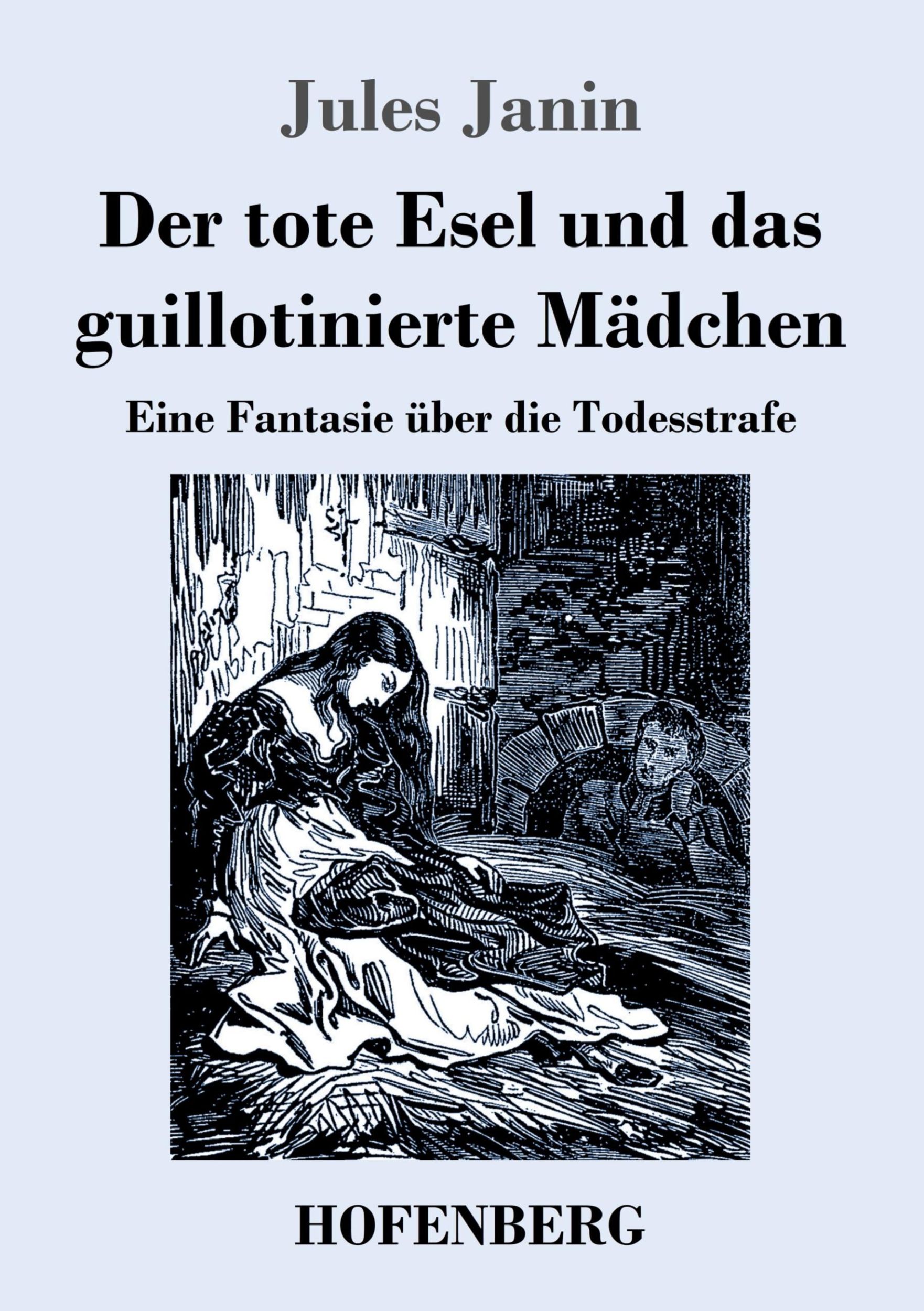 Cover: 9783743739932 | Der tote Esel und das guillotinierte Mädchen | Jules Janin | Buch