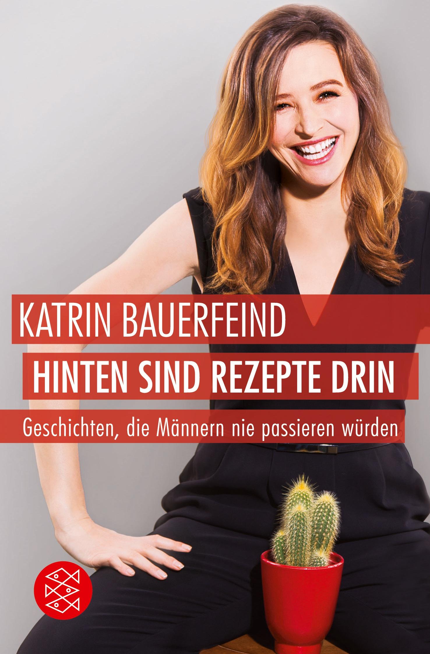 Cover: 9783596033973 | Hinten sind Rezepte drin | Katrin Bauerfeind | Taschenbuch | 222 S.