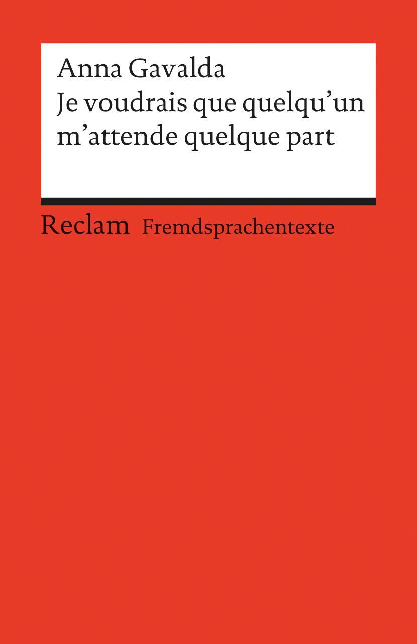 Cover: 9783150091050 | Je voudrais que quelqu'un m'attende quelque part | Anna Gavalda | Buch