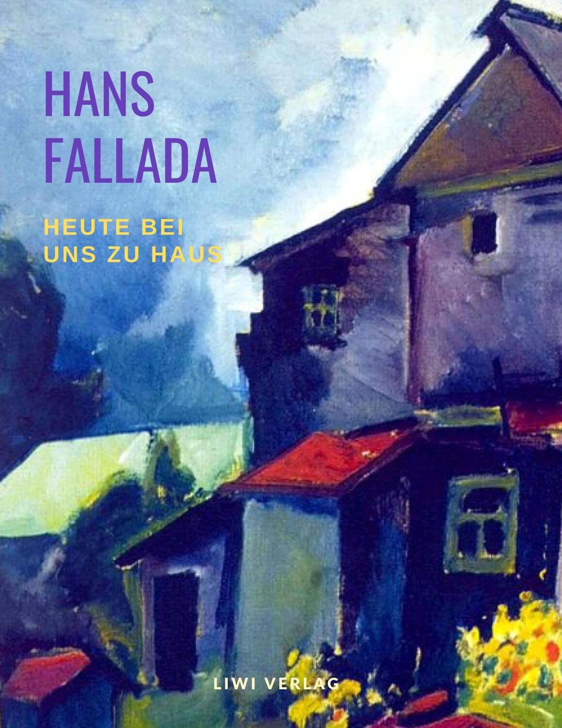 Cover: 9783965422131 | Heute bei uns zu Haus | Hans Fallada | Taschenbuch | Paperback | 2019