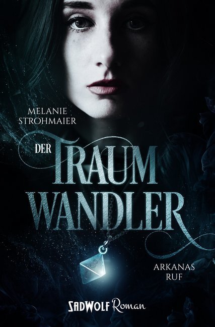 Cover: 9783964780232 | Der Traumwandler - Arkanas Ruf | Melanie Strohmaier | Taschenbuch