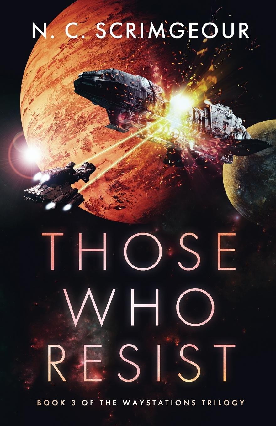 Cover: 9781838459932 | Those Who Resist | N. C. Scrimgeour | Taschenbuch | Englisch | 2022