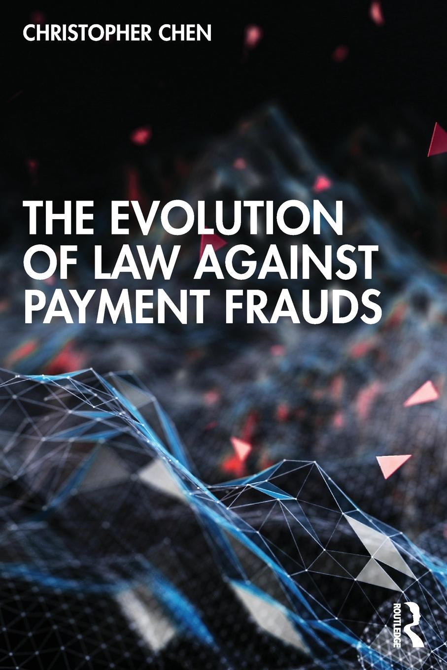 Cover: 9780367624354 | The Evolution of Law against Payment Frauds | Christopher Chen | Buch