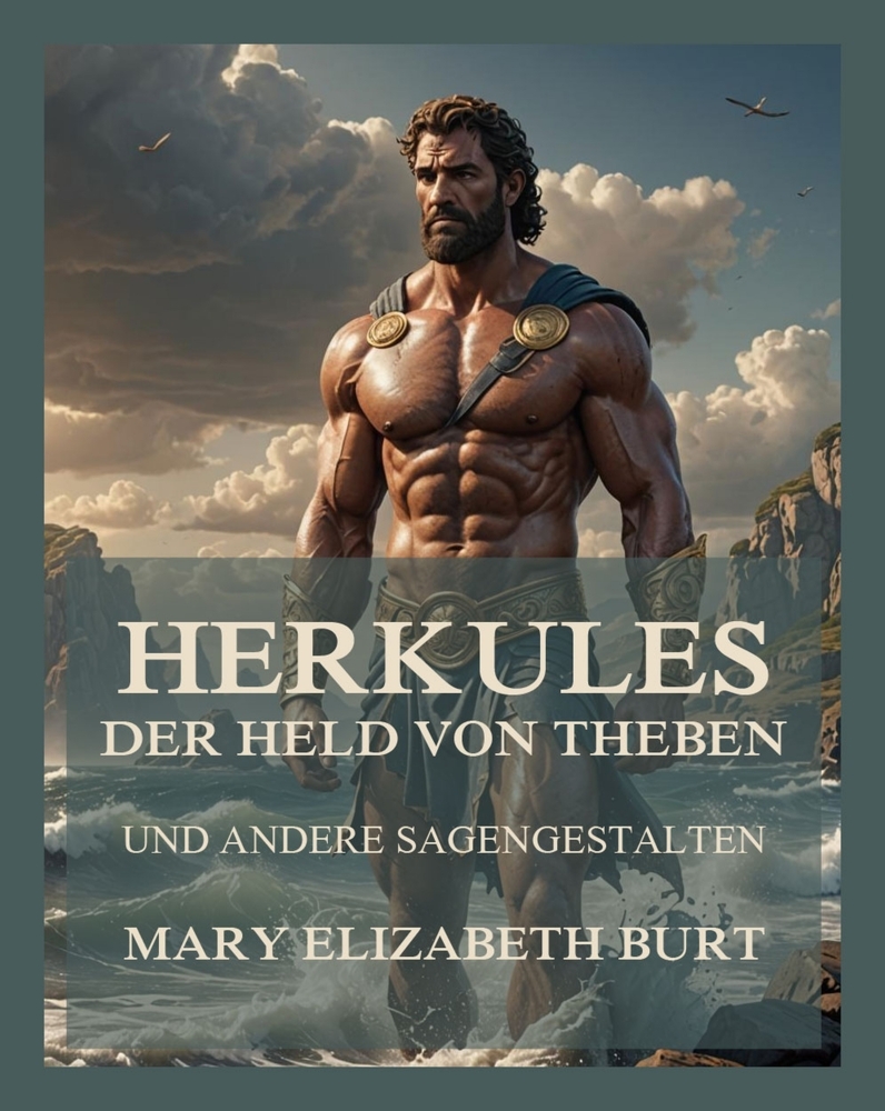 Cover: 9783988689306 | Herkules, der Held von Theben | (und andere Sagengestalten) | Burt