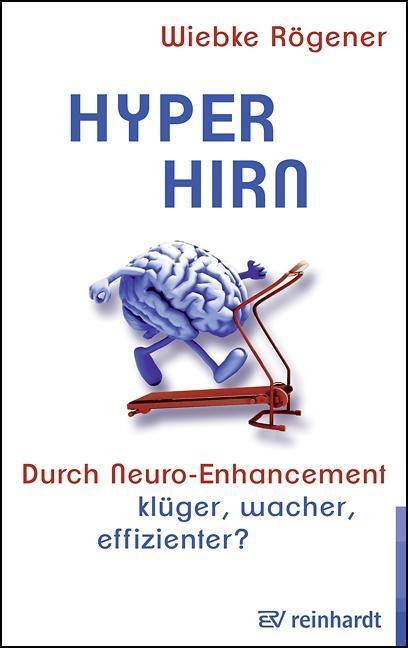 Cover: 9783497024353 | Hyper-Hirn | Durch Neuro-Enhancement klüger, wacher, effizienter?