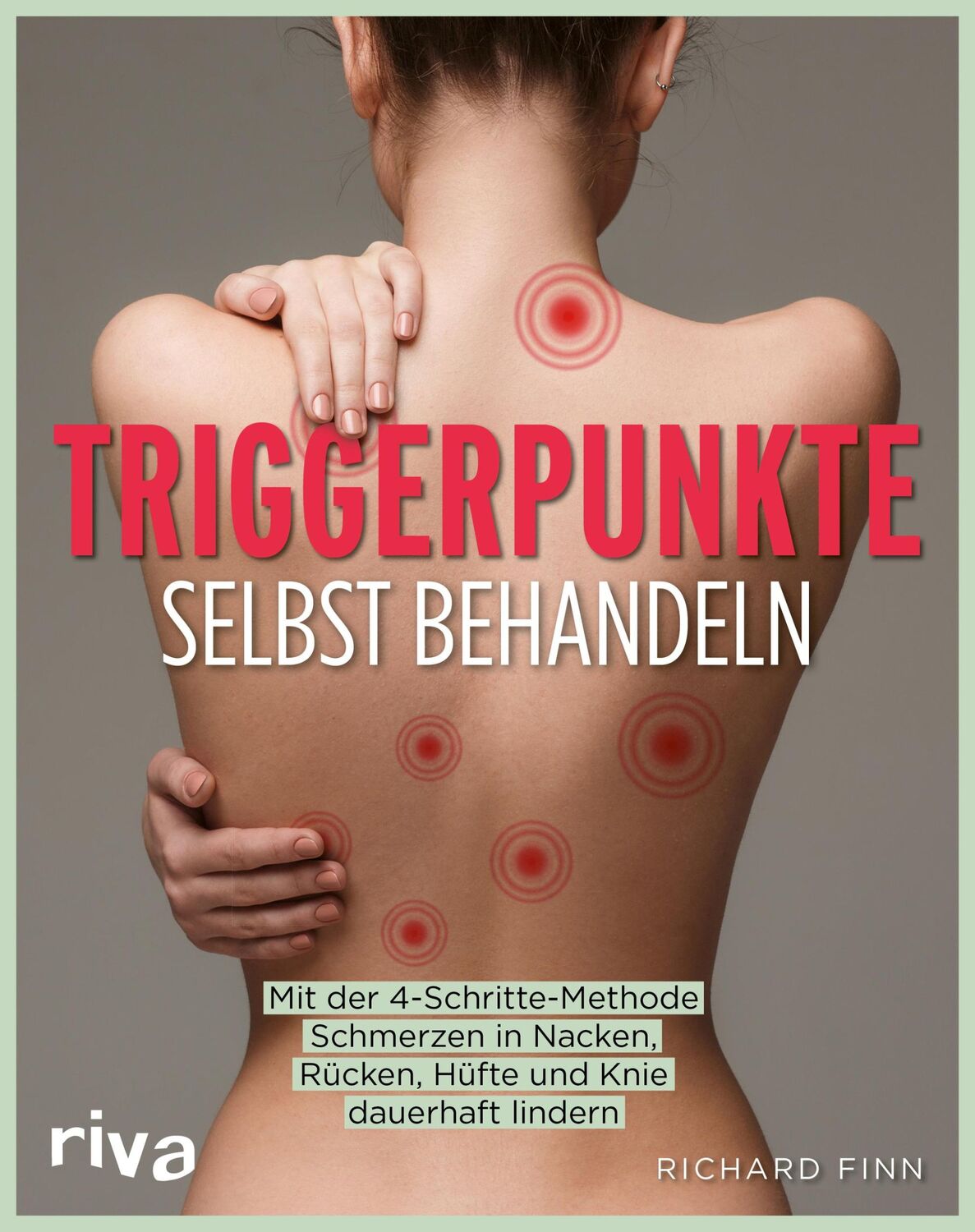 Cover: 9783742323309 | Triggerpunkte selbst behandeln | Richard Finn | Taschenbuch | 192 S.