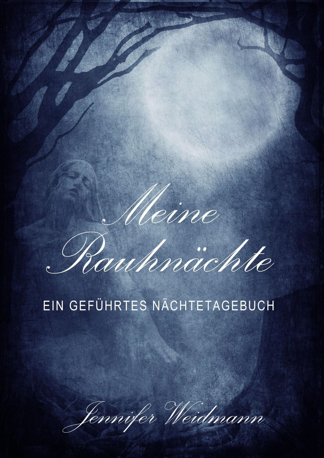 Cover: 9783748182221 | Meine Rauhnächte | Ein geführtes Nächtetagebuch | Jennifer Weidmann