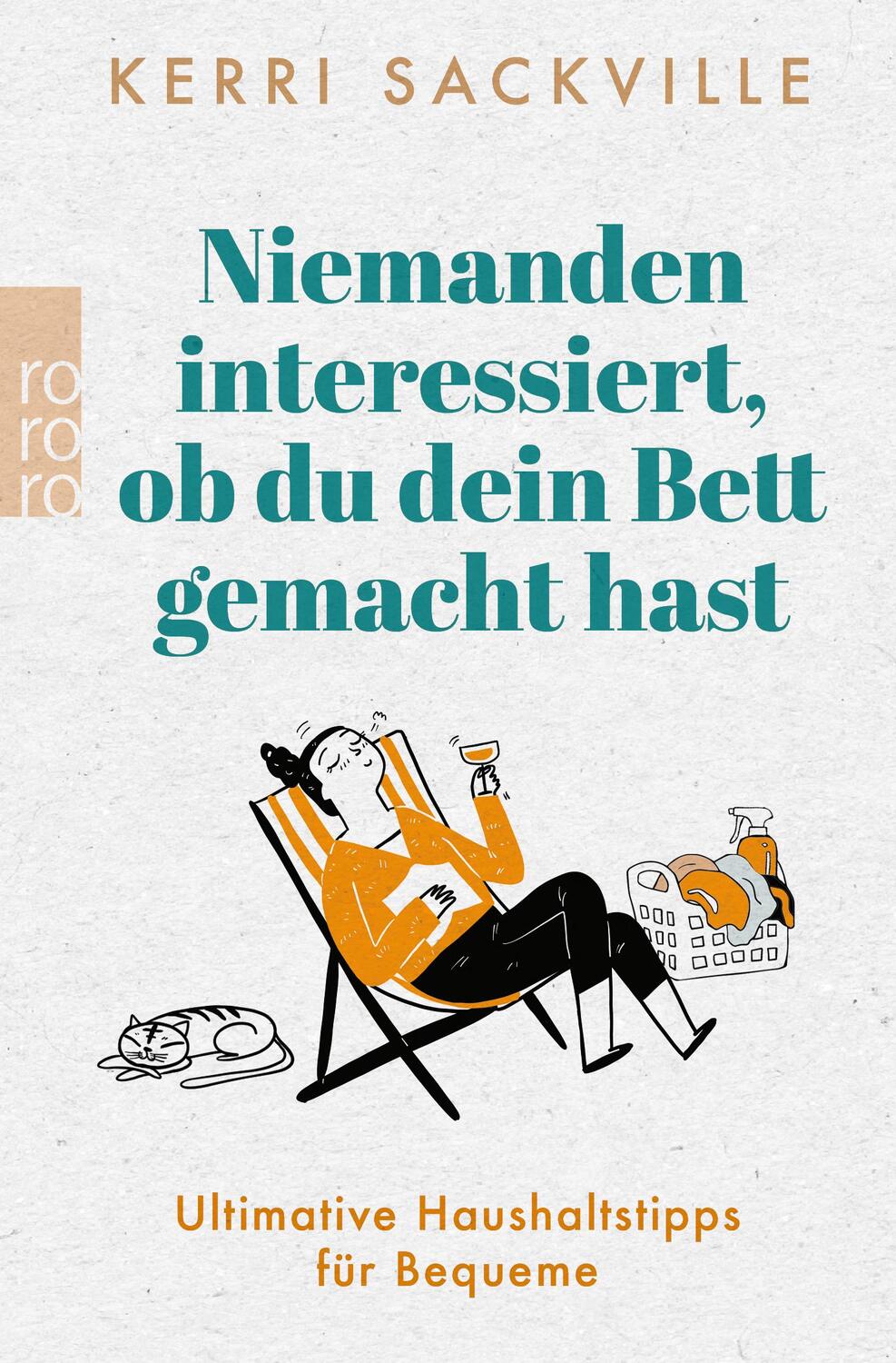 Cover: 9783499011825 | Niemanden interessiert, ob du dein Bett gemacht hast | Kerri Sackville