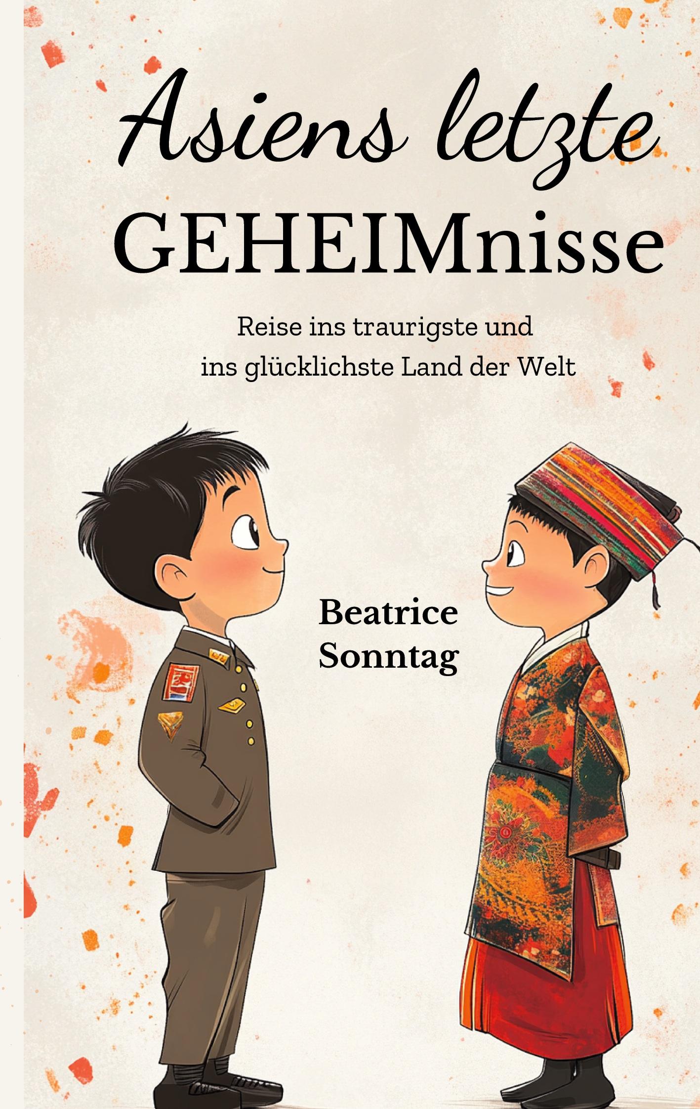 Cover: 9783755738206 | Asiens letzte Geheimnisse | Beatrice Sonntag | Taschenbuch | 240 S.