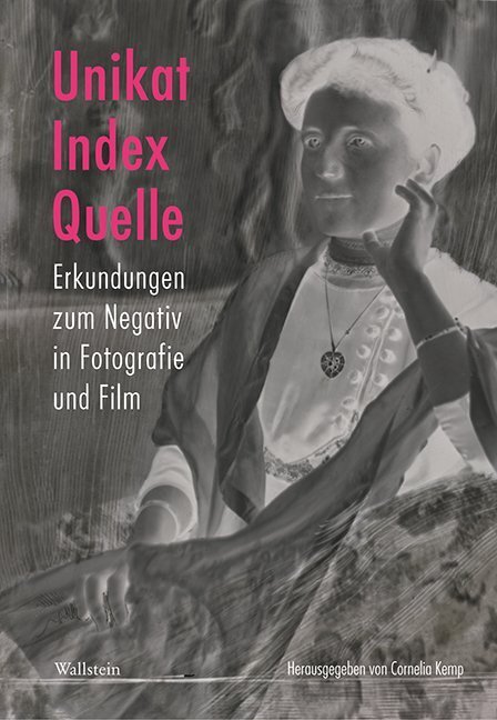 Cover: 9783835315150 | Unikat, Index, Quelle | Erkundungen zum Negativ in Fotografie und Film