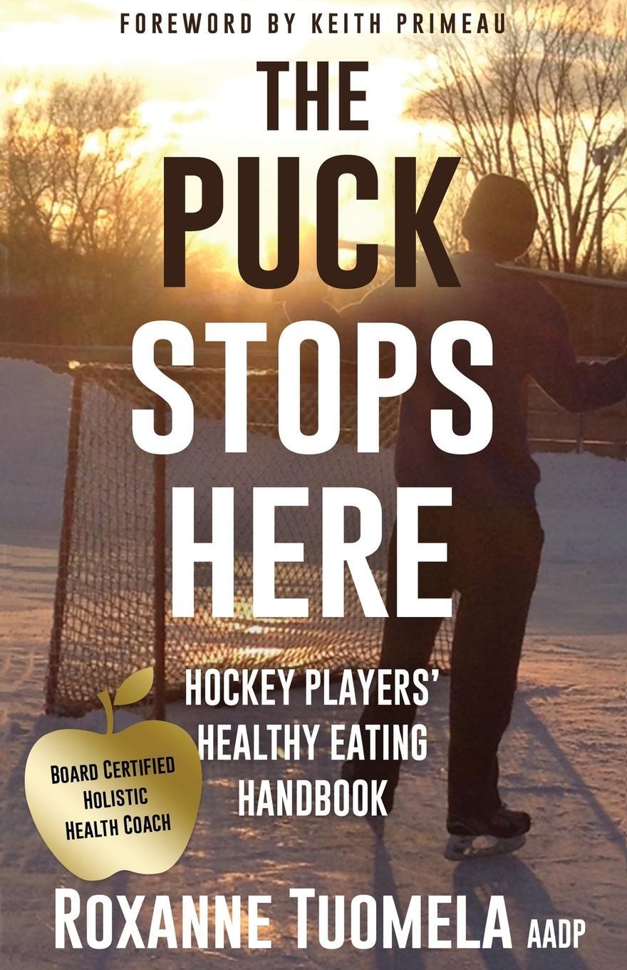 Cover: 9781478738497 | The Puck Stops Here | Hockey Players' Healthy Eating Handbook | Aadp