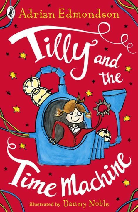 Cover: 9780141372457 | Tilly and the Time Machine | Adrian Edmondson | Taschenbuch | Englisch