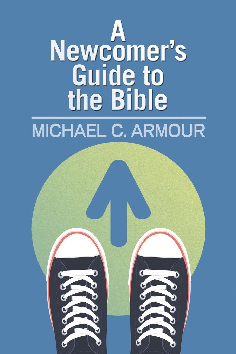 Cover: 9780899008592 | Newcomers Guide to the Bible | Michael C. Armour | Taschenbuch | 2023