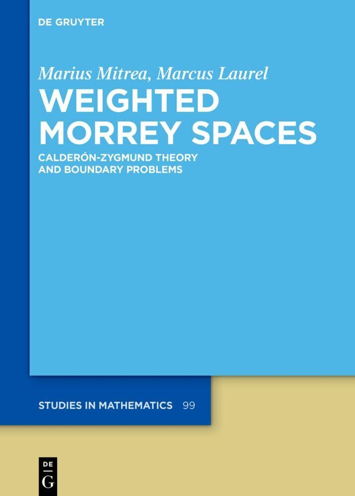 Cover: 9783111458168 | Weighted Morrey Spaces | Calderón-Zygmund Theory and Boundary Problems