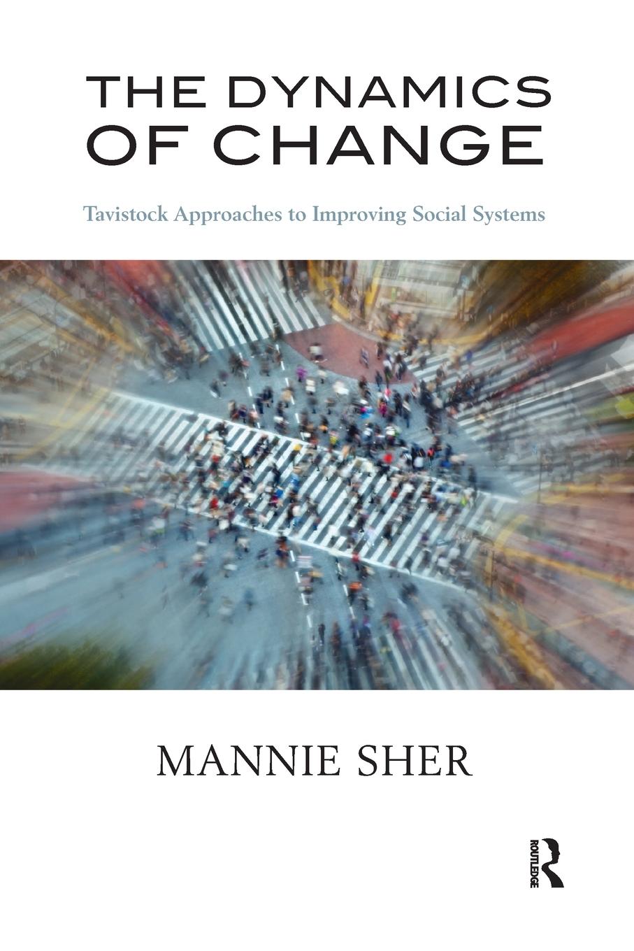 Cover: 9781780490601 | The Dynamics of Change | Mannie Sher | Taschenbuch | Englisch | 2013