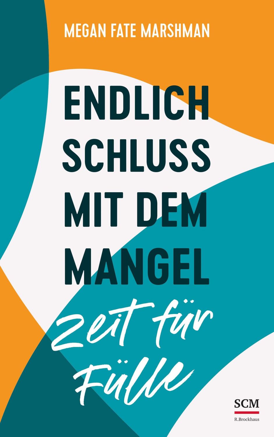 Cover: 9783417010114 | Endlich Schluss mit dem Mangel - Zeit für Fülle | Megan Fate Marshman