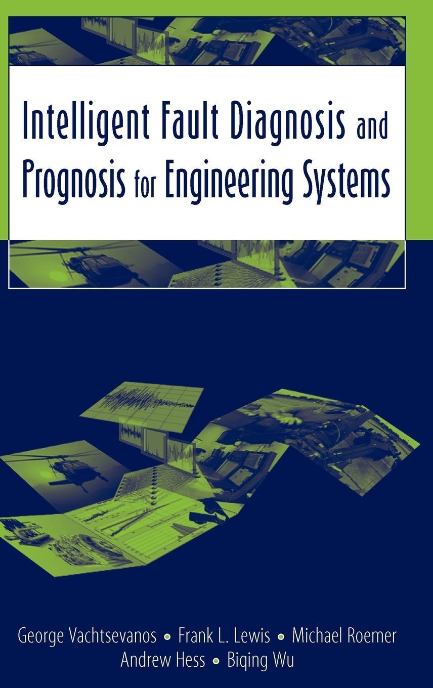 Cover: 9780471729990 | Intelligent Fault Diagnosis | Vachtsevanos (u. a.) | Buch | 456 S.