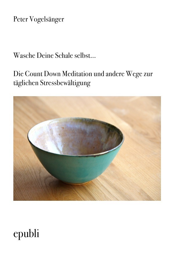 Cover: 9783737512466 | Wasche Deine Schale selbst...Die Count Down Meditation und andere...