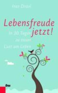 Cover: 9783701505104 | Lebensfreude jetzt! | In 30 Tagen zu neuer Lust am Leben | Ines Draxl