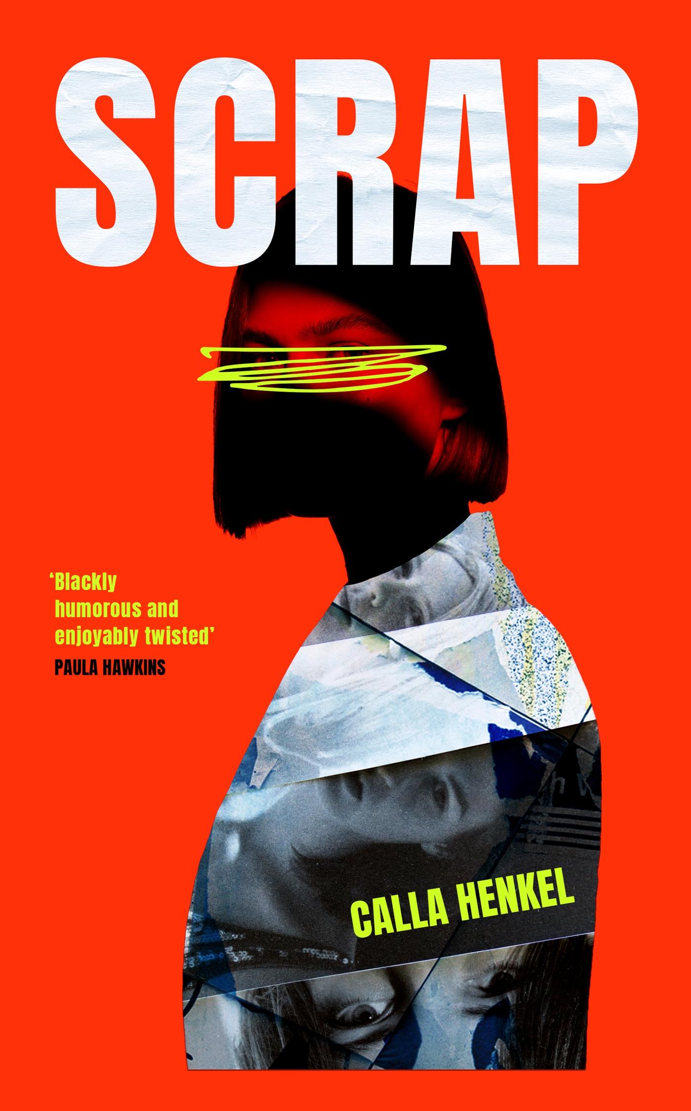 Cover: 9781399719339 | Scrap | 'Blackly humorous and enjoyably twisted' - Paula Hawkins