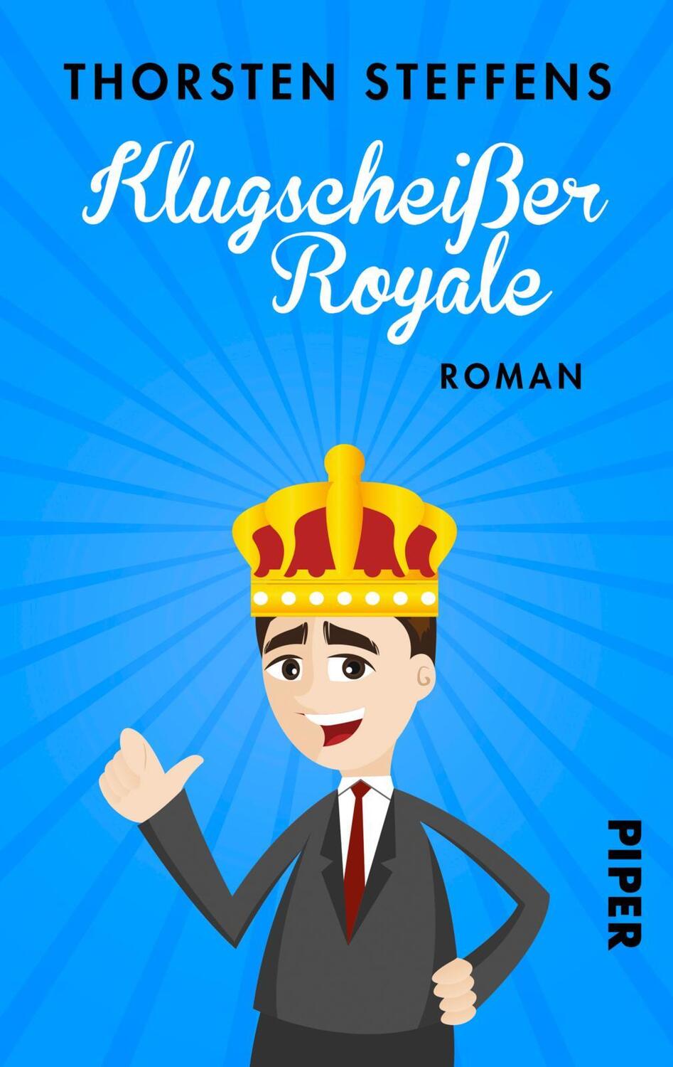 Cover: 9783492501651 | Klugscheißer Royale | Roman | Thorsten Steffens | Taschenbuch | 232 S.