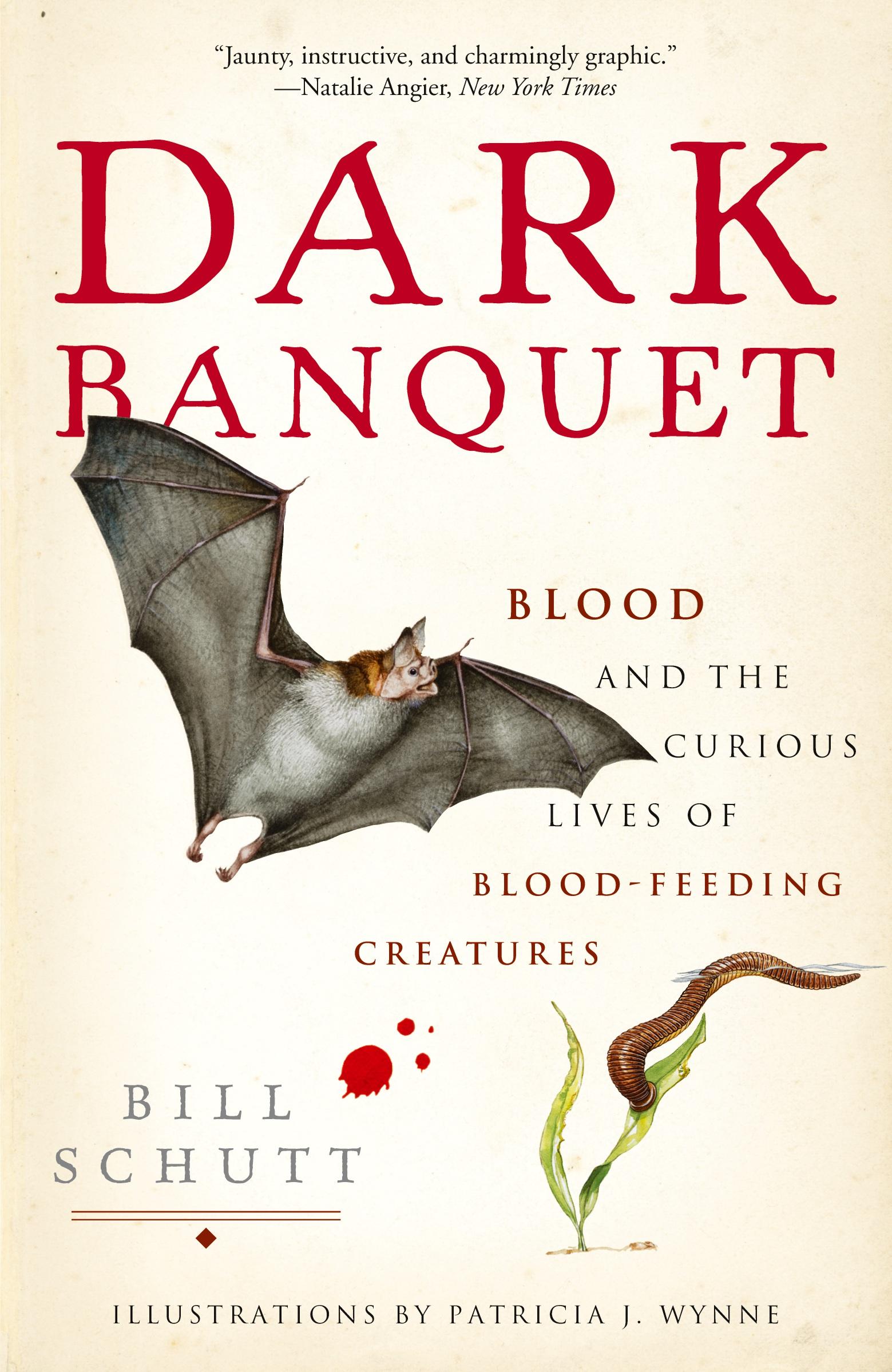 Cover: 9780307381132 | Dark Banquet | Blood and the Curious Lives of Blood-Feeding Creatures