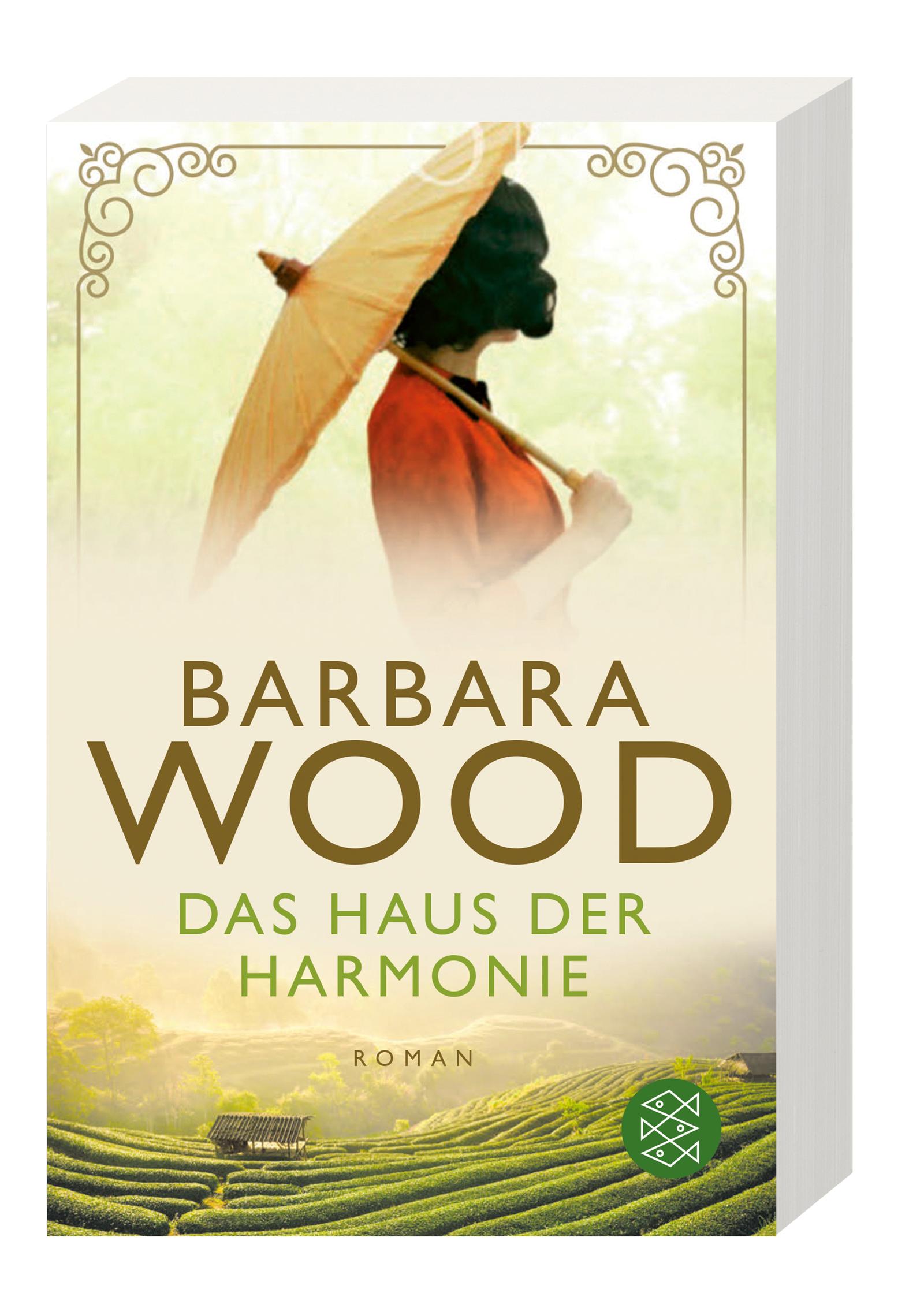 Bild: 9783596706846 | Das Haus der Harmonie | Roman | Barbara Wood | Taschenbuch | 528 S.