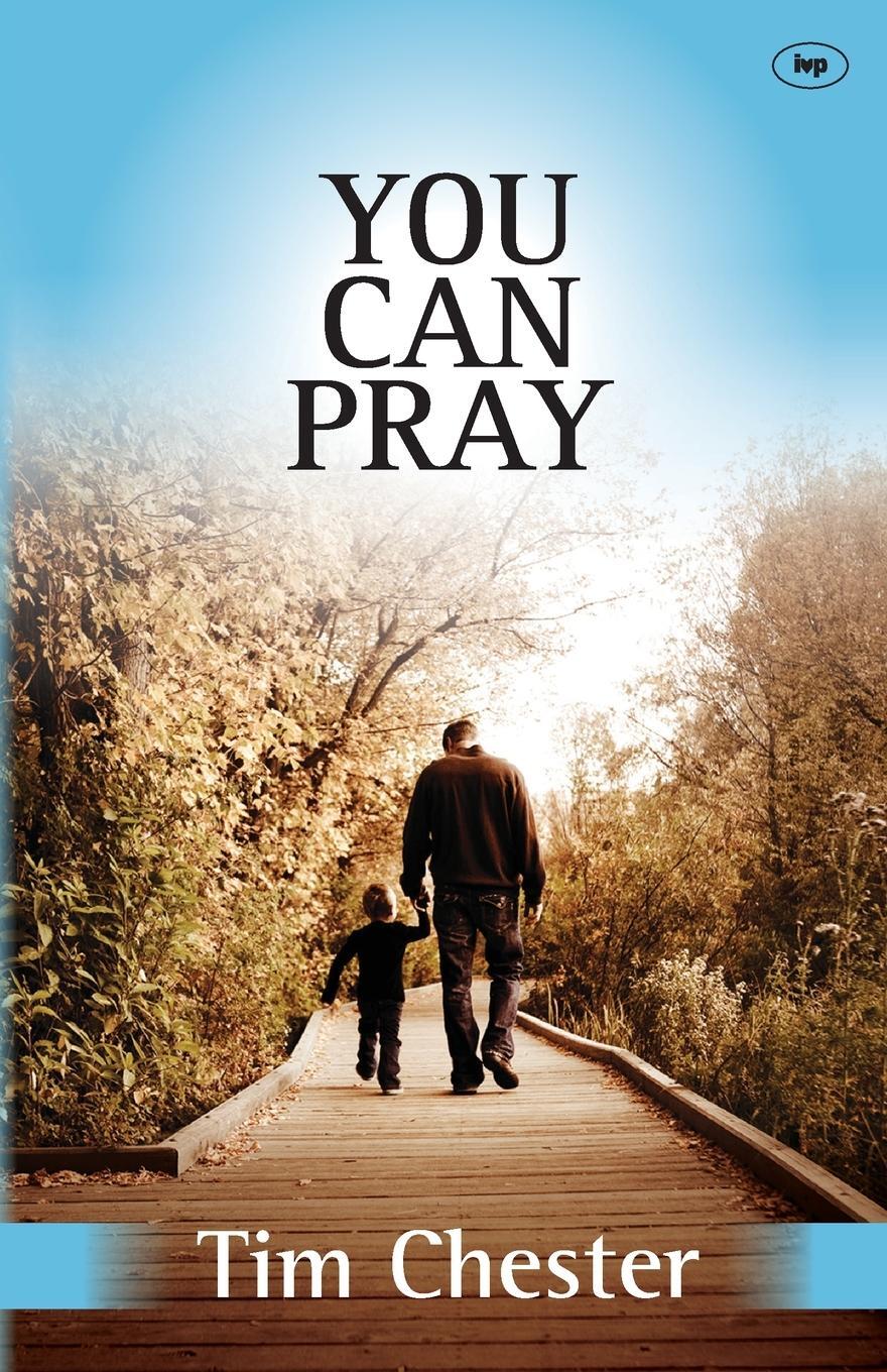 Cover: 9781783590841 | You can pray | Tim Chester | Taschenbuch | Paperback | Englisch | 2014