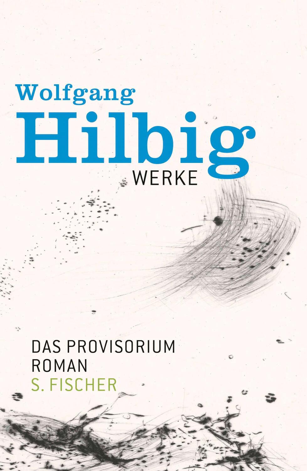 Cover: 9783100338464 | Werke, Band 6: Das Provisorium | Wolfgang Hilbig | Buch | 336 S.