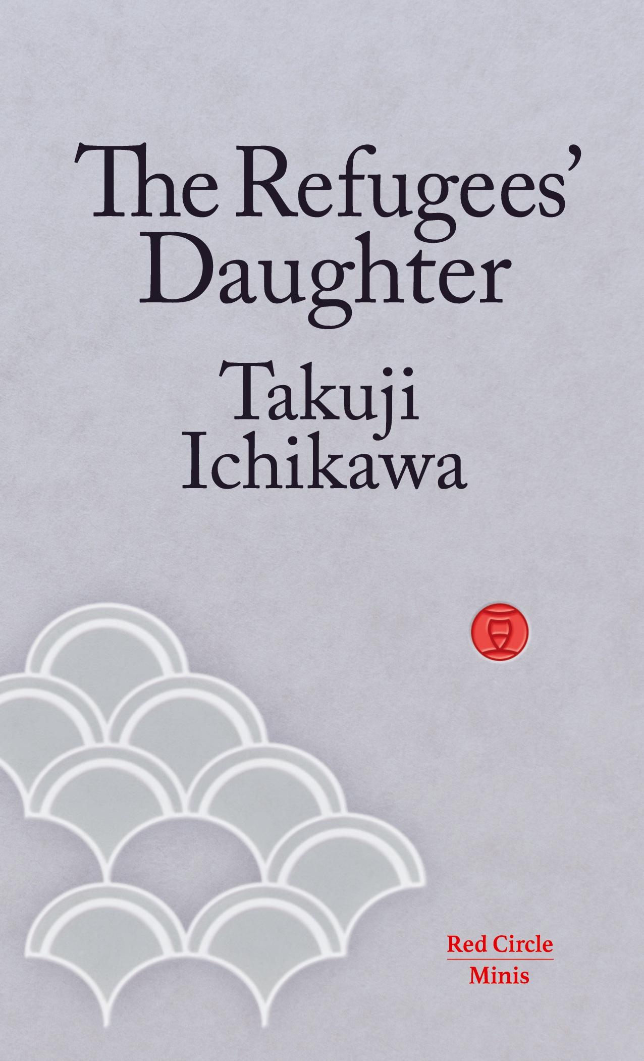 Cover: 9781912864089 | The Refugees' Daughter | Takuji Ichikawa | Taschenbuch | Englisch